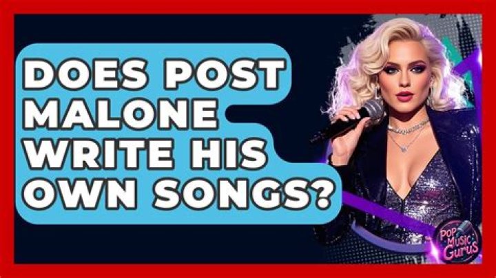 Does Post Malone Write His Own Songs?